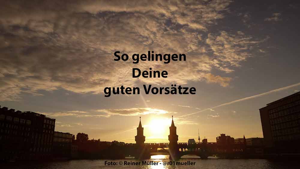 So gelingen Dein guten Vorsätze